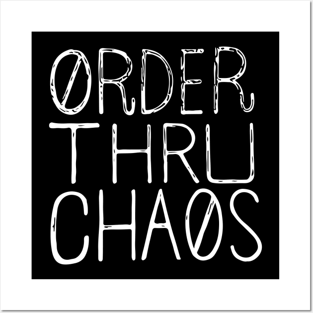 Order Thru Chaos Wall Art by Moe Tees